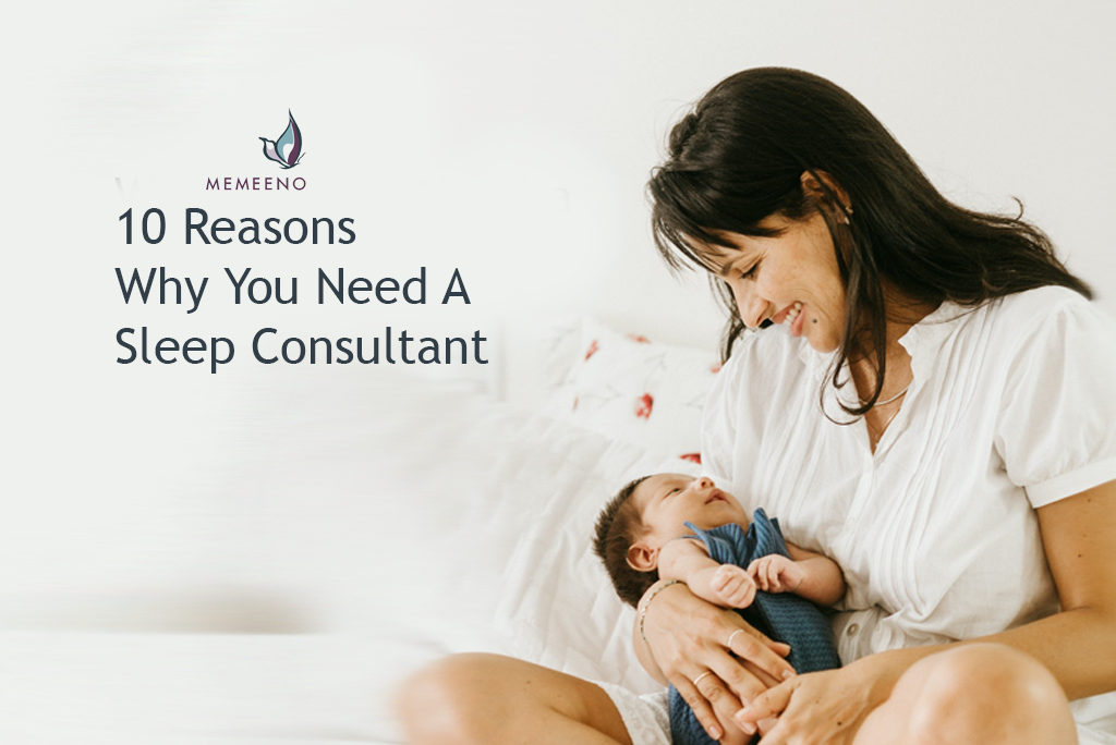 MEMEENO Blog: 10 Reasons Why You Need A Sleep Consultant